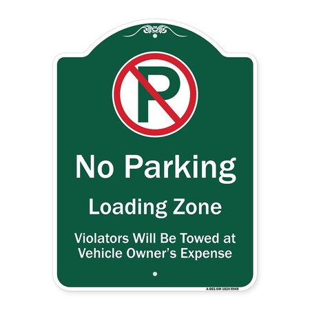 Signmission No Parking Loading Zone Violators Towed Vehicle Owner Expense Alum Sign, 18" L, 24" H, GW-1824-9949 A-DES-GW-1824-9949